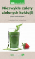 Okładka książki: Niezwykłe zalety zielonych koktajli. Dieta chlorofilowa