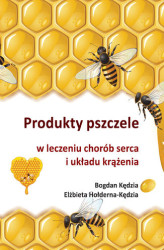 Okładka: Produkty pszczele w leczeniu chorób serca i układu krążenia