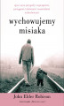 Okładka książki: Wychowujemy Misiaka