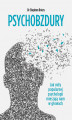 Okładka książki: Psychobzdury. Jak mity popularnej psychologii mieszają nam w głowach