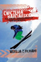 Okładka: Ćwiczenia narciarskie dla średnio-zaawansowanych i zaawansowanych. Wersja z filmem