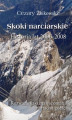 Okładka książki: Skoki narciarskie. Historia lat 2006-2008. Rozważania o małyszomanii, nartach i górach