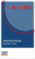 Okładka książki: Logistyka w Polsce. Raport 2015