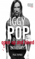 Okładka książki: Iggy Pop: Upadki, wzloty i odloty legendarnego punkowca