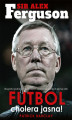 Okładka książki: Sir Alex Ferguson. Futbol cholera jasna!