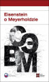 Okładka książki: Eisenstein o Meyerholdzie
