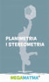 Okładka książki: Matematyka-Planimetria, stereometria wg MegaMatma.