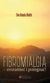 Okładka książki: Fibromialgia - zrozumieć i pożegnać