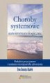 Okładka książki: Choroby systemowe autoimmunologiczne. Podejście przyczynowe i szukanie rozwiązań dla zdrowienia