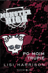 Okładka: Monster High 4. Po moim trupie