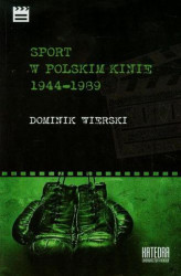 Okładka: Sport w polskim kinie 1944-1989