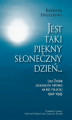 Okładka książki: Jest taki piękny słoneczny dzień... Losy Żydów szukających ratunku na wsi polskiej 1942-1945