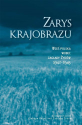 Okładka: Zarys krajobrazu. Wieś polska wobec zagłady Żydów 1942–1945