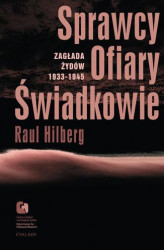 Okładka: Sprawcy, Ofiary, Świadkowie. Zagłada Żydów 1933-1945