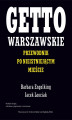 Okładka książki: Getto warszawskie. Przewodnik po nieistniejącym mieście