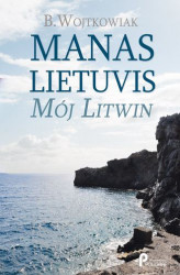 Okładka: Manas Lietuvis. Mój Litwin