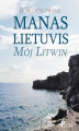 Okładka książki: Manas Lietuvis. Mój Litwin