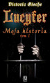 Okładka książki: Lucyfer. Moja historia