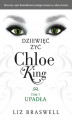 Okładka książki: Dziewięć żyć Chloe King. Tom 1: Upadła