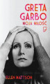 Okładka książki: Greta Garbo. Moja miłość