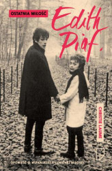 Okładka: Ostatnia miłość Edith Piaf