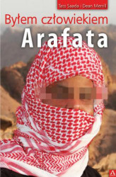 Okładka: Byłem człowiekiem Arafata