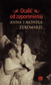 Okładka książki: Ocalić od zapomnienia. Anna i Monika Żeromskie