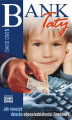 Okładka książki: Bank Taty. Jak nauczyć dziecko odpowiedzialności finansowej