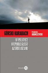 Okładka: Górski Karabach w polityce niepodległego Azerbejdżanu