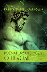 Okładka: Poemat urbanistyczny o Herosie