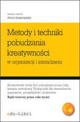 Okładka: Metody i techniki pobudzania kreatywności w organizacji i zarządzaniu