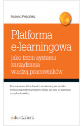Okładka: Platforma e-learningowa jako trzon systemu zarządzania wiedzą pracowników
