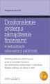 Okładka książki: Doskonalenie systemu zarządzania finansami w jednostkach administracji publicznej