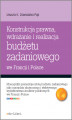 Okładka książki: Konstrukcja prawna. wdrażanie i realizacja budżetu zadaniowego we Francji i Polsce