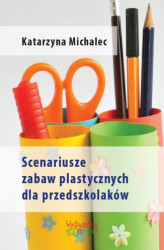 Okładka: Scenariusze zabaw plastycznych dla przedszkolaków