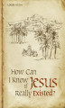 Okładka książki: How Can I Know if Jesus Really Existed?
