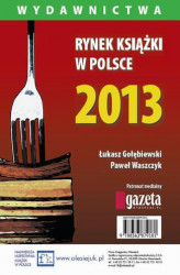 Okładka: Rynek książki w Polsce 2013. Wydawnictwa