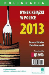Okładka: Rynek książki w Polsce 2013. Poligrafia