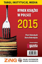 Okładka: Rynek książki w Polsce 2015 Targi, instytucje, media