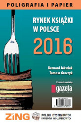 Okładka: Rynek ksiązki w Polsce 2016. Poligrafia i Papier