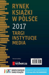 Okładka: Rynek książki w Polsce 2017. Targi, instytucje, media
