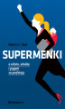 Okładka książki: Supermenki. O seksie, władzy i pogoni za perfekcją