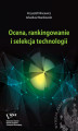 Okładka książki: Ocena, rankingowanie i selekcja technologii