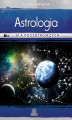 Okładka książki: Astrologia dla początkujących. Jak łatwo rozszyfrować swój wykres urodzeniowy