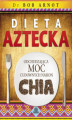 Okładka książki: Dieta aztecka. Odchudzająca moc cudownych nasion chia