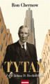 Okładka książki: Tytan. Życie Johna D. Rockefellera