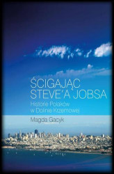 Okładka: Ścigając Steve'a Jobsa. Polacy w Dolinie Krzemowej