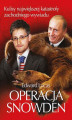 Okładka książki: Operacja Snowden. Kulisy największej katastrofy zachodniego wywiadu