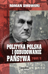 Okładka: Polityka polska i odbudowanie państwa Tom II