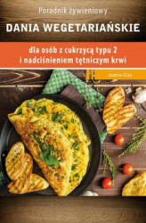 Okładka: Dania wegetariańskie dla osób z cukrzycą typu 2 i nadciśnieniem tętniczym